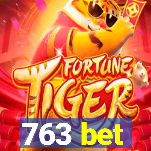 763 bet